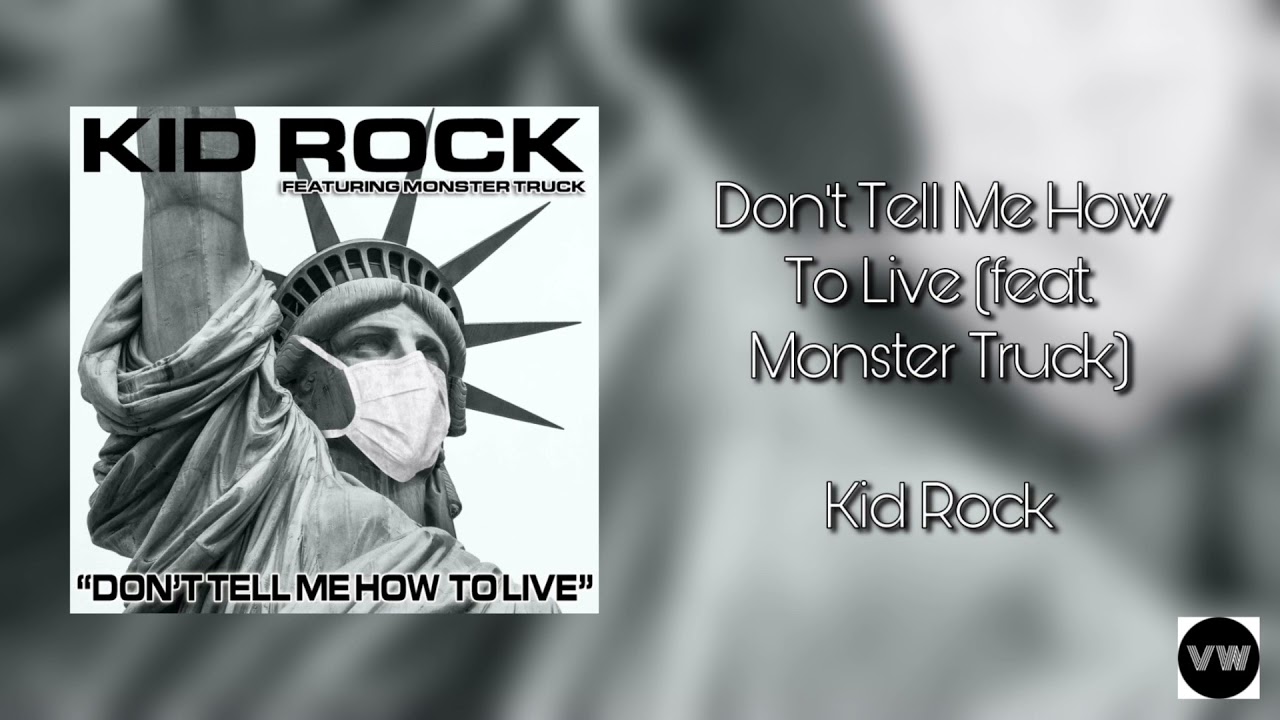 Kid Rock - Don&rsquo;t Tell Me How To Live (Clean Version)