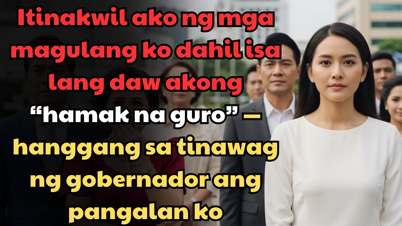 Itinakwil Akong ‘Hamak na Guro’ — Hanggang sa Tinawag ng Gobernador ang Pangalan Ko