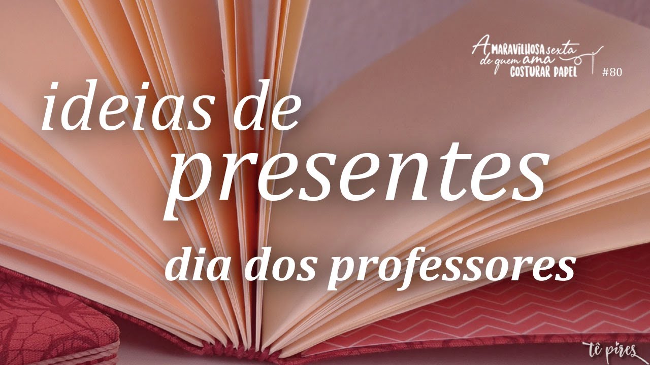 Ideias de presente para o Dia dos Professores [Maravilhosa sexta #80]