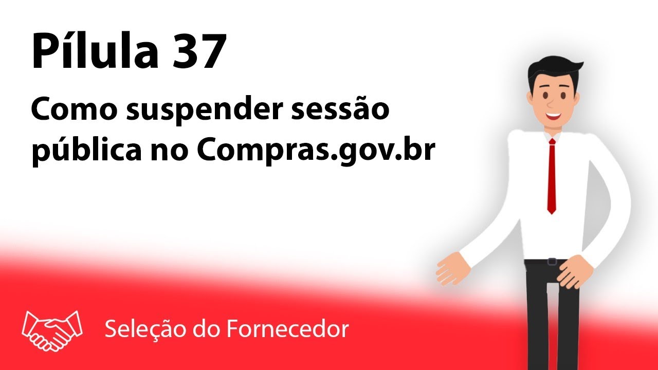Pílula 37 – Como suspender sessão pública no Compras.gov.br