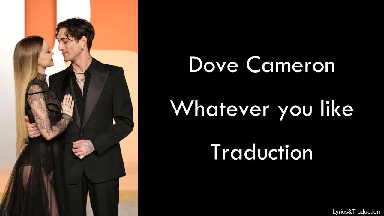 Dove Cameron - Whatever you like - Traduction