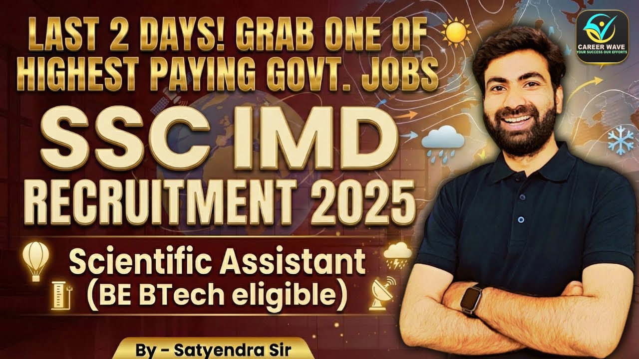 Last 2 Days | SSC IMD Recruitment 2025 | Scientific Assistant Vacancy | BE/BTech Eligible Careerwave