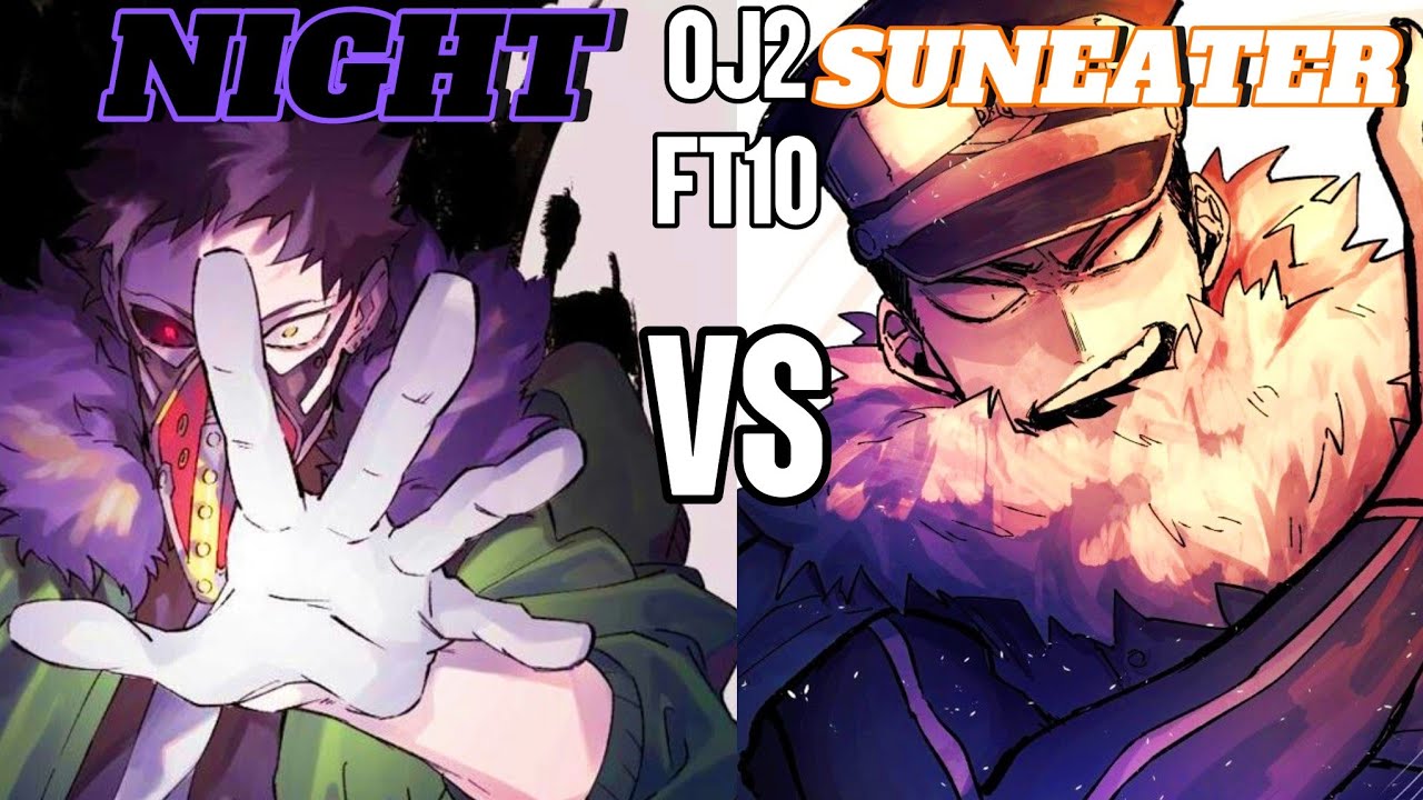 Night (Overhaul) VS Suneater (Inasa) OJ2 Serious FT10