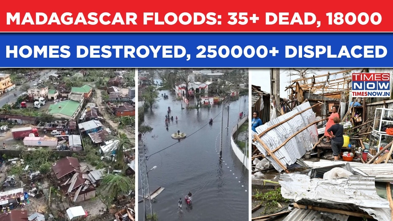 Floods Drown Madagascar, Mozambique: Cyclone Kills 35+| 18000 Homes Destroyed, 250000+ Displaced
