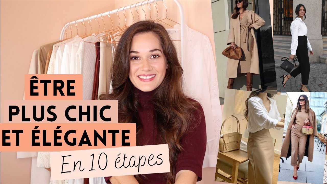ELEVER SON LOOK | 10 Conseils pour être plus CHIC & ELEGANTE | Dressing Parfait 101- Episode 5
