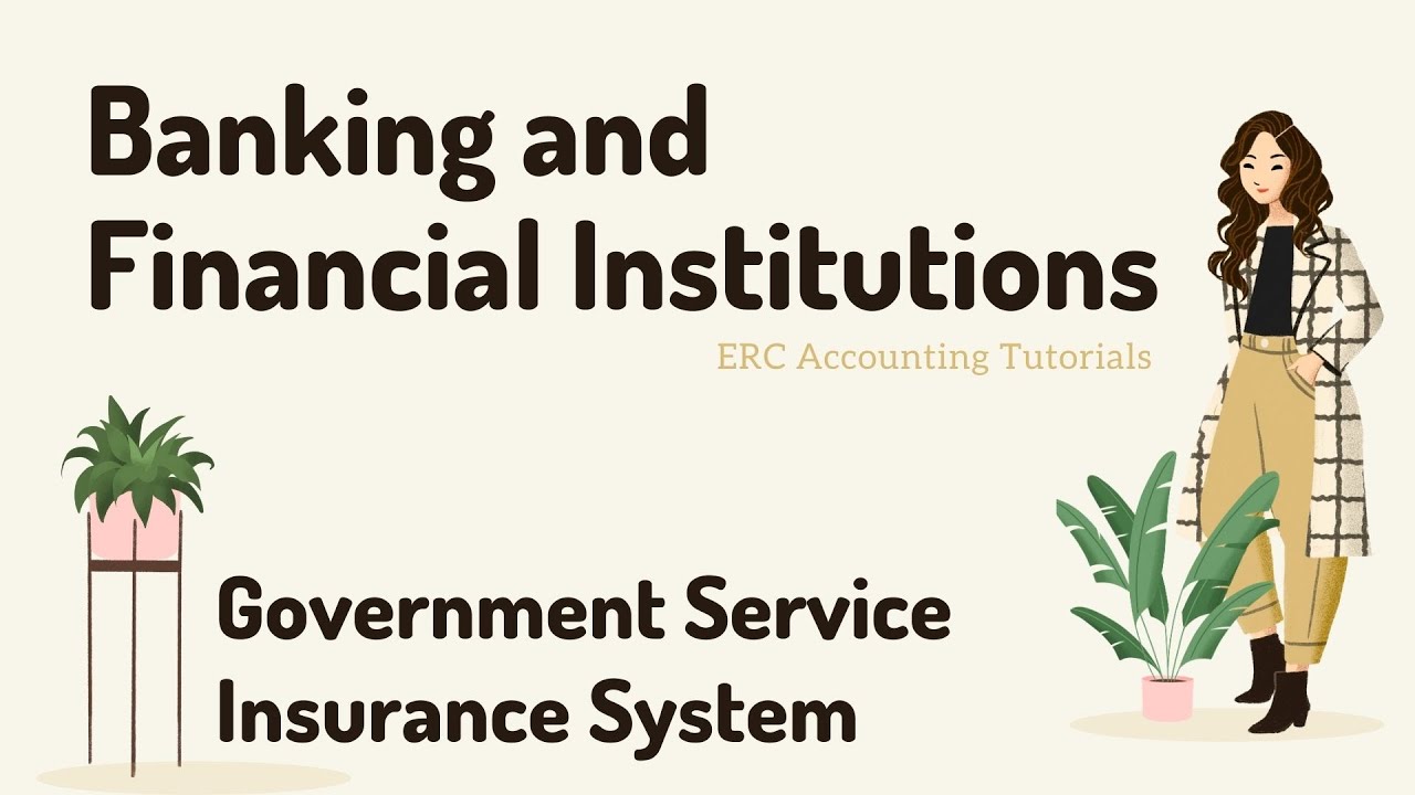 Banking and Financial Institutions. About GSIS. (Government Service Insurance System)