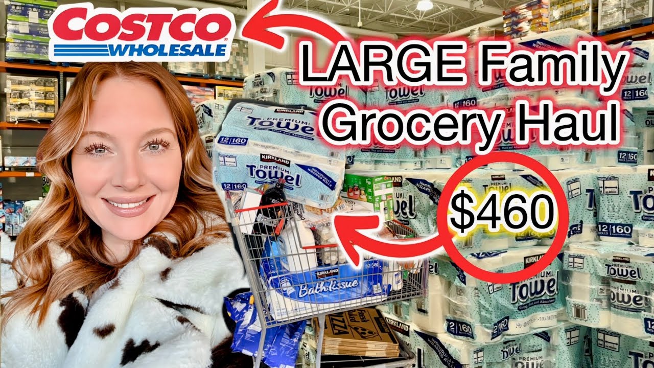 LARGE Family Grocery Haul $460 Costco SHOP with ME!!!