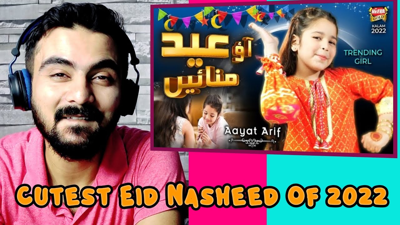 Indian Reaction on Ao Eid Manaye | Aayat Arif | New  Eid Nasheed 2022
