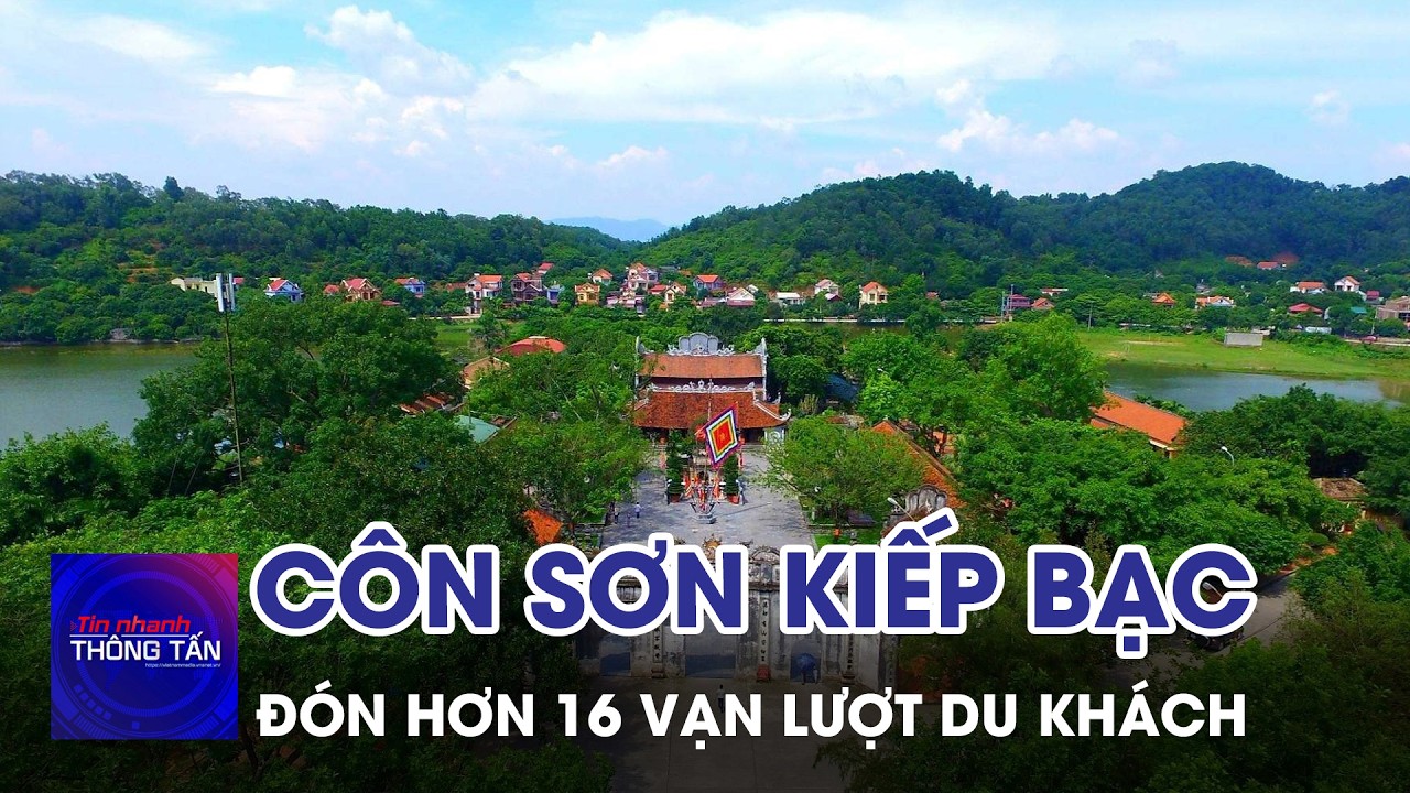 Di sản thế giới Côn Sơn Kiếp Bạc đón hơn 16 vạn lượt du khách | Tin nhanh Thông tấn