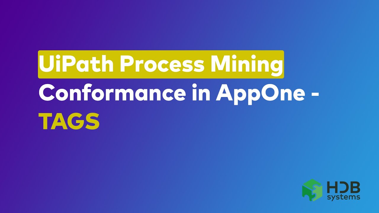 UiPath Process Mining: AppOne Conformance - TAGS (ENG)