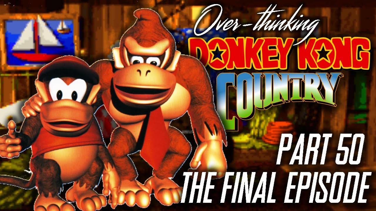 Overthinking Donkey Kong Country, Part 50: The Final Episode