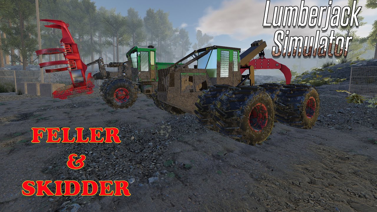 Lumberjack Simulator Ep 6     Feller and Skidder added to the lot
