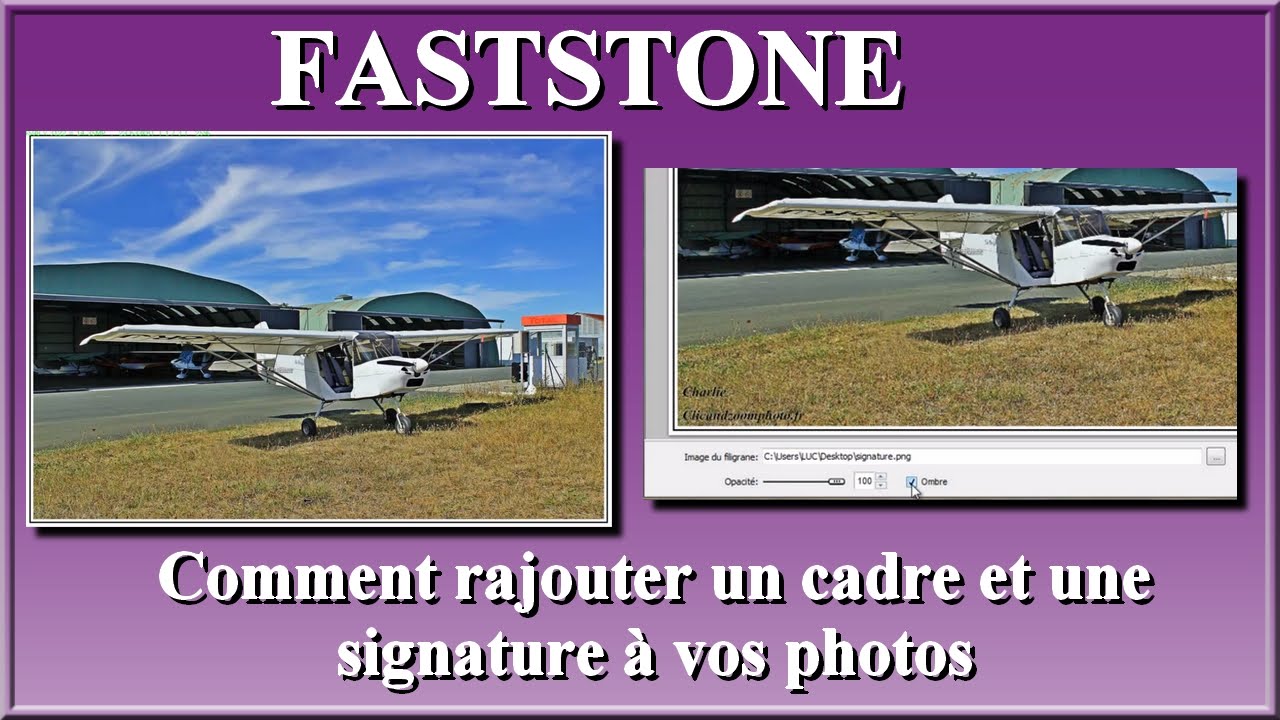 FASTSTONE rajouter un cadre et une signature à vos photos
