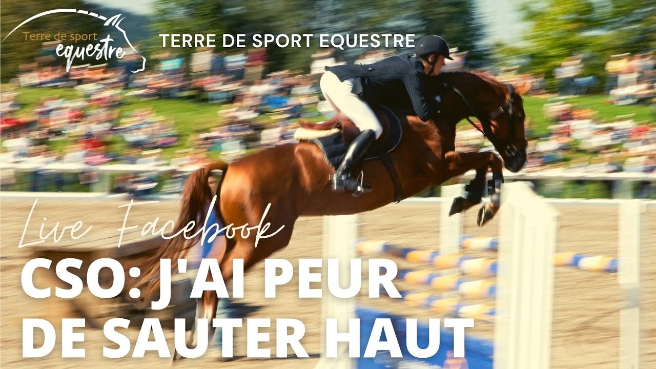 CSO : J'ai peur de sauter haut en saut d'obstacles !