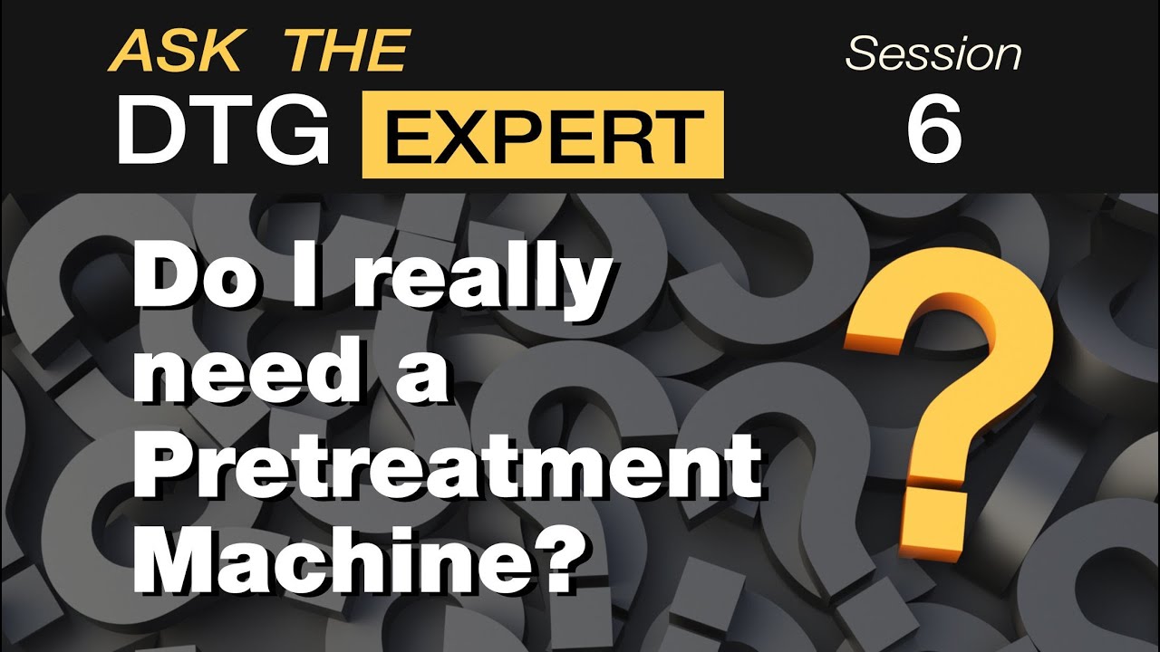 Ask The DTG Expert: Do I really need a Pretreatment Machine?
