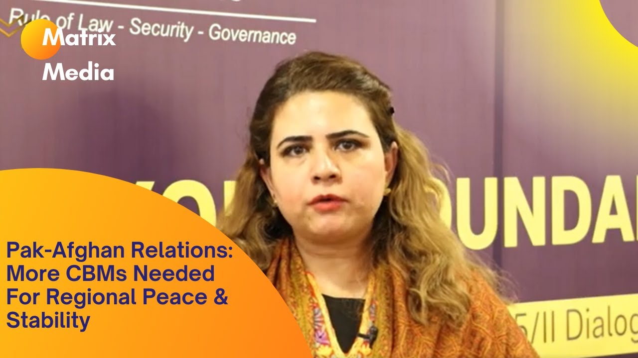 Pak-Afghan Relations: More CBMs Needed For Regional Peace & Stability