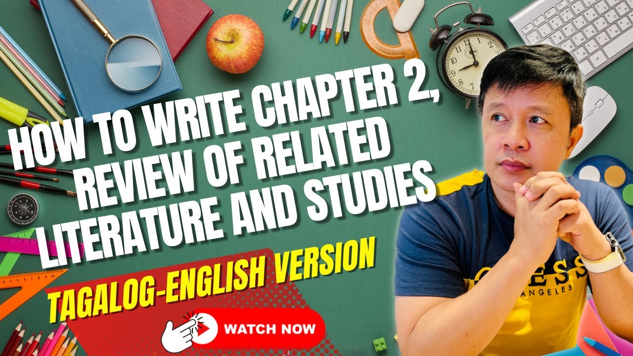HOW TO WRITE CHAPTER 2, REVIEW OF RELATED LITERATURE AND STUDIES