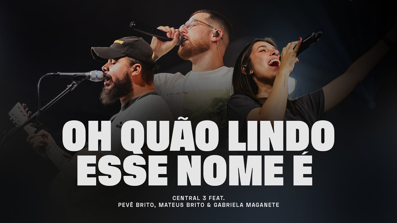 Oh Quão Lindo Esse Nome É (Ao Vivo) - Central 3, Mateus Brito