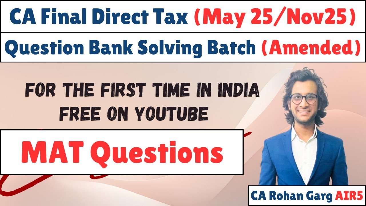 Minimum Alternate Tax (MAT) All Questions Solved May 25 CA Final DT |CA Rohan Garg AIR5|