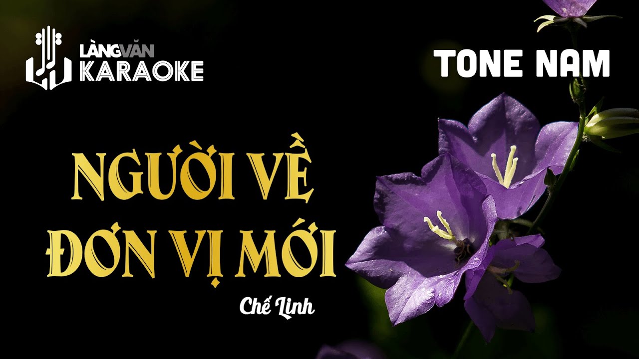KARAOKE | Người Về Đơn Vị Mới | TONE NAM | Chế Linh | Official Làng Văn