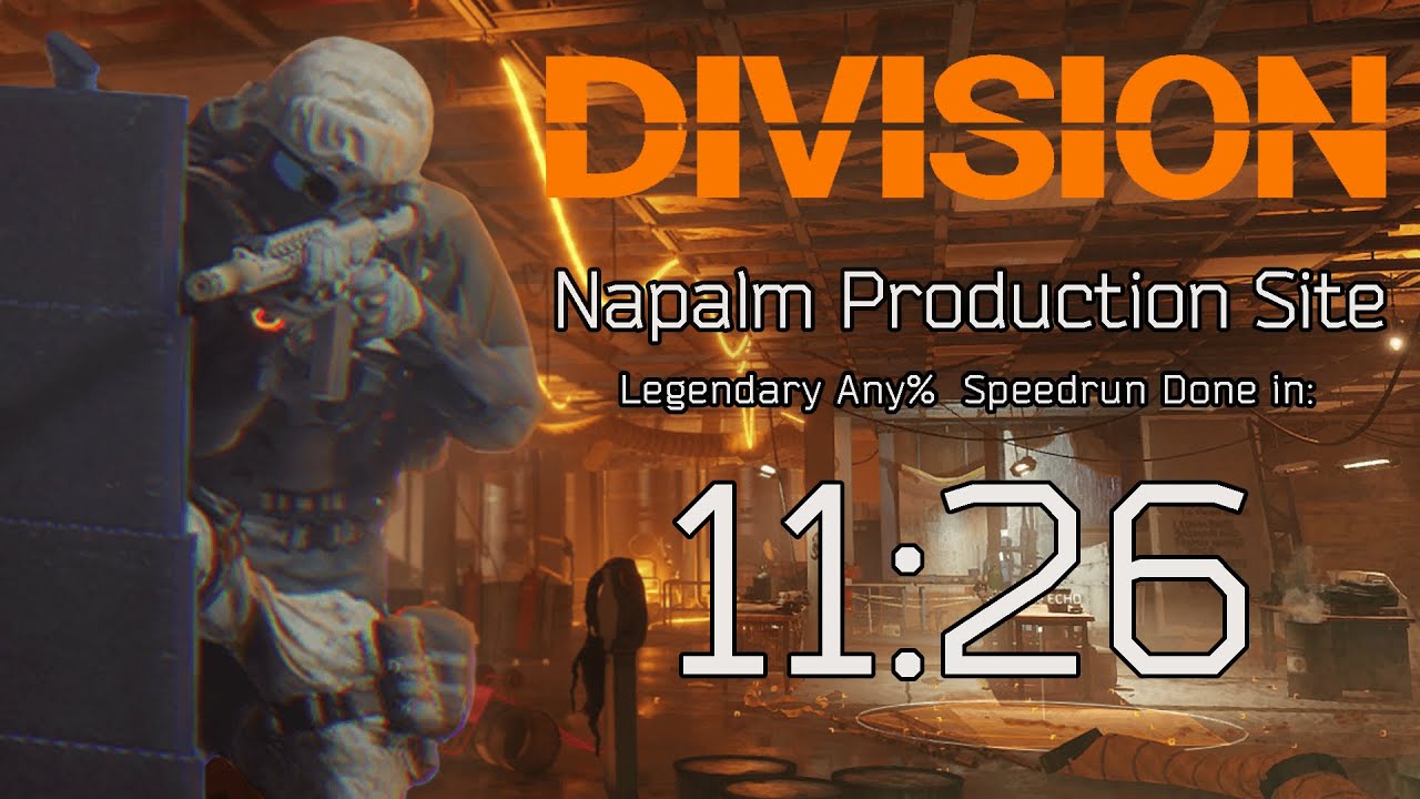 The Division 1 - Former WR - Napalm Production Site Any% Speedrun done in 11:26