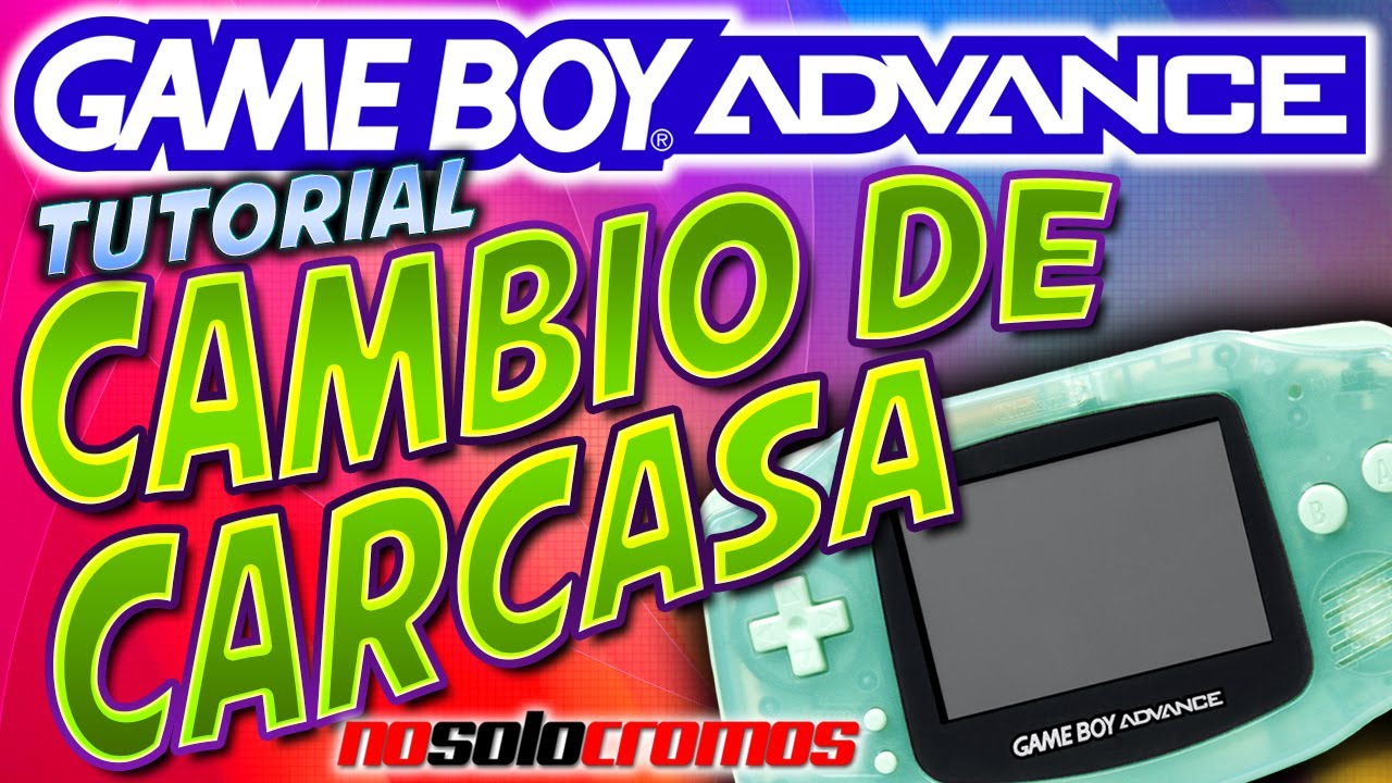 NINTENDO GAME BOY ADVANCE - CAMBIAR CARCASA  A GBA | TUTORIAL GAMER | NO SOLO CROMOS