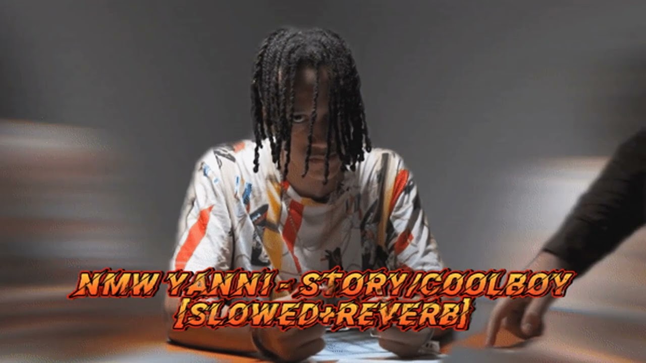 NMW Yanni - Story/COOLBOY [Slowed+Reverb]