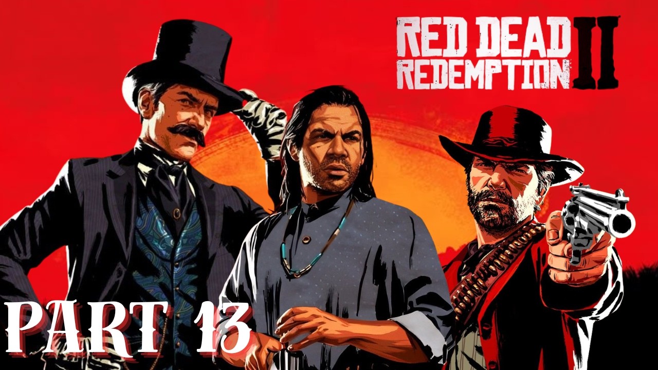 Magicians For Sport - Red Dead Redemption 2 (PART 13)