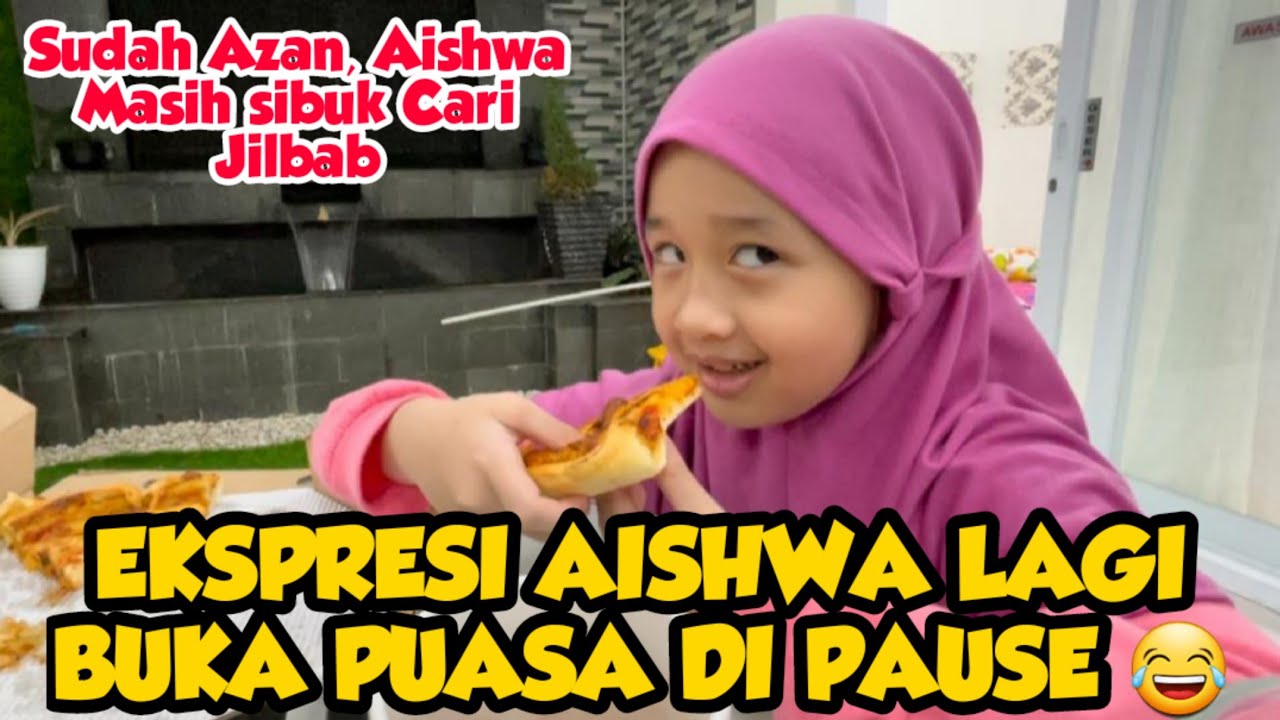 EKSPRESI AISHWA LAGI BUKA PUASA DI PAUSE 😂