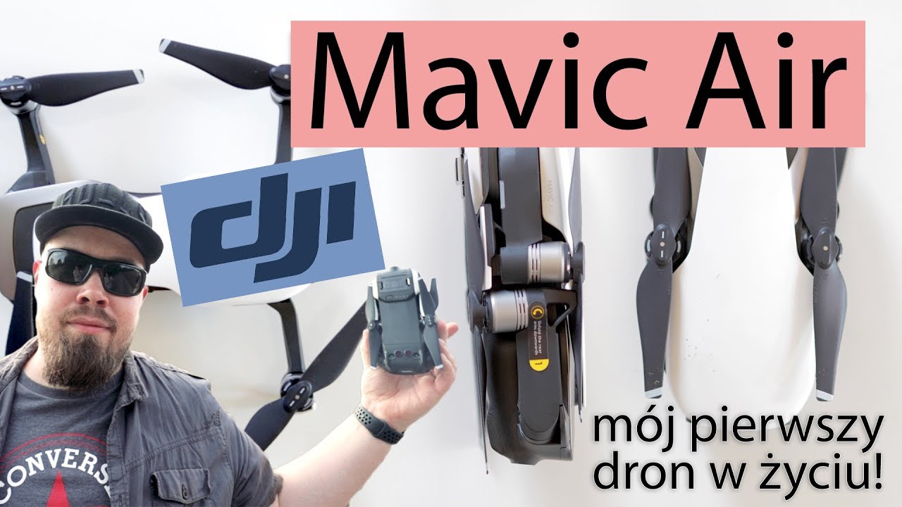 DJI Mavic Air | mój pierwszy dron | wrażenia nowicjusza