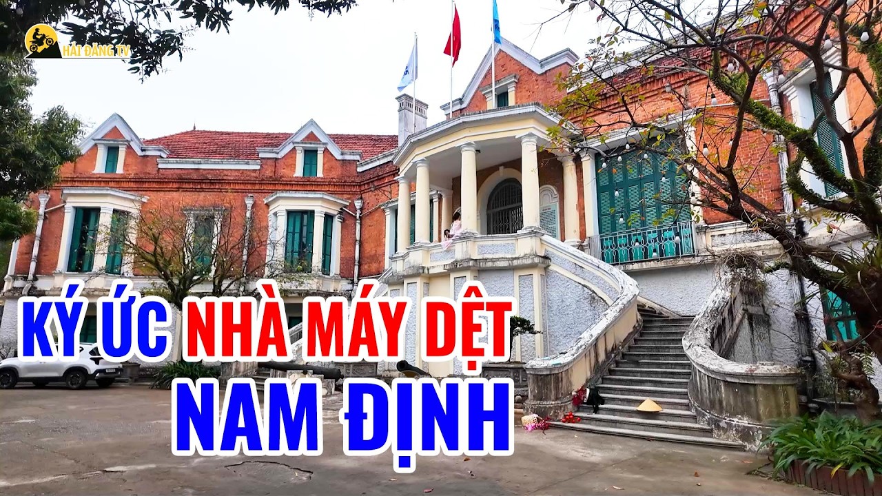 Công Trình Kiến Trúc Cổ Gắn Liền Nhà Máy Dệt Nam Định | Bảo Tàng Dệt May Việt Nam