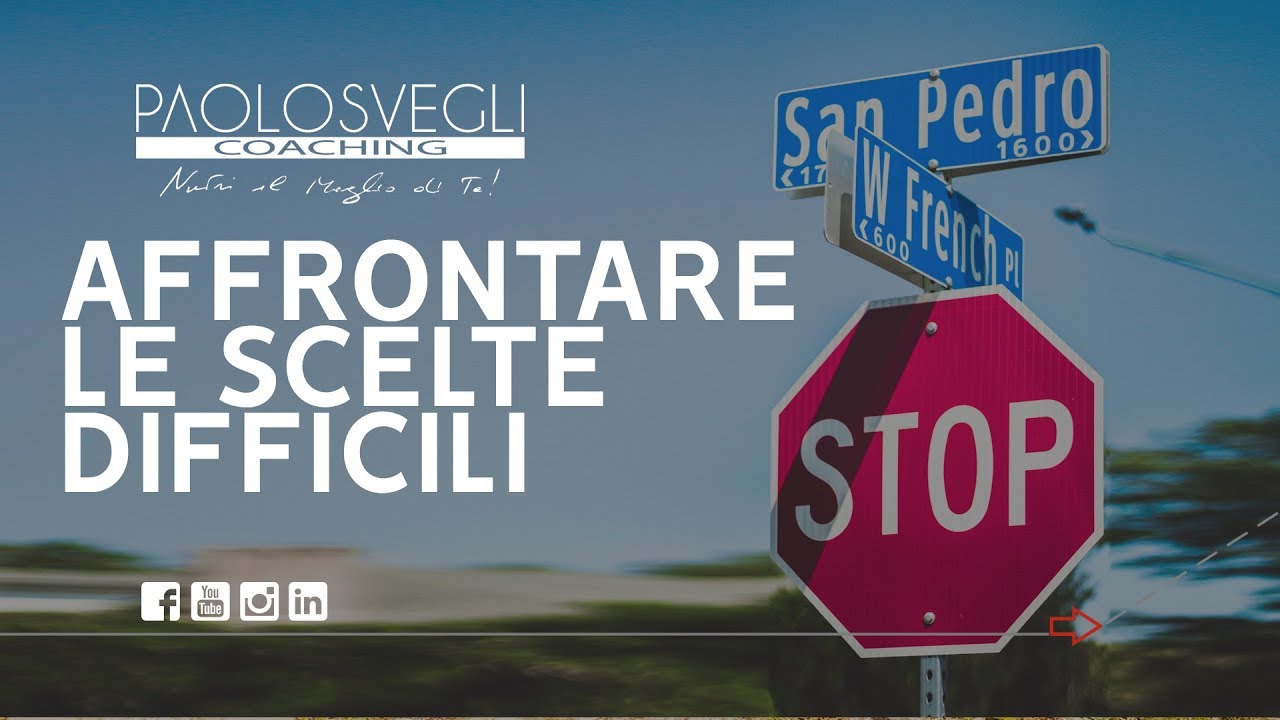 Come affrontare scelte difficili!