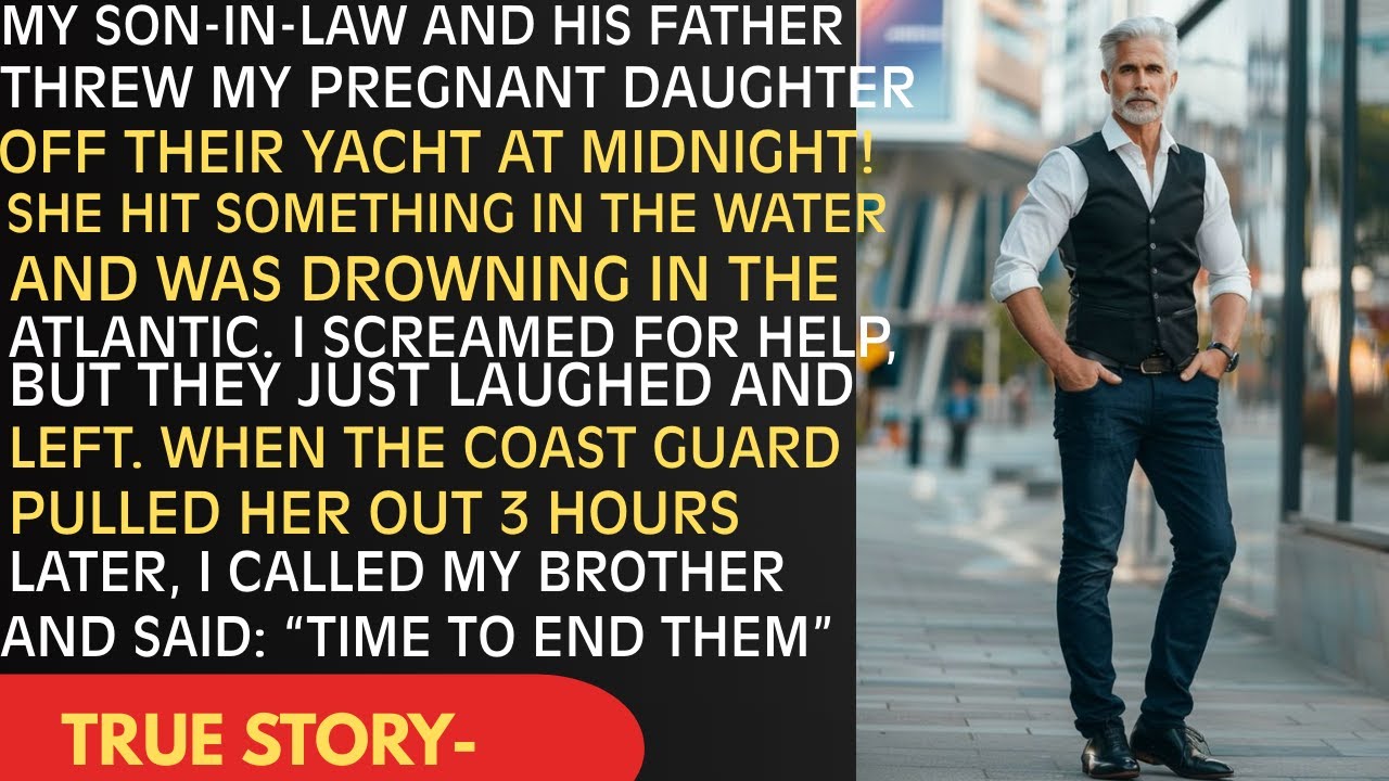 My Son-in-Law Threw My Pregnant Daughter Off His Yacht at Midnight... But He Didn't Know My Brother!