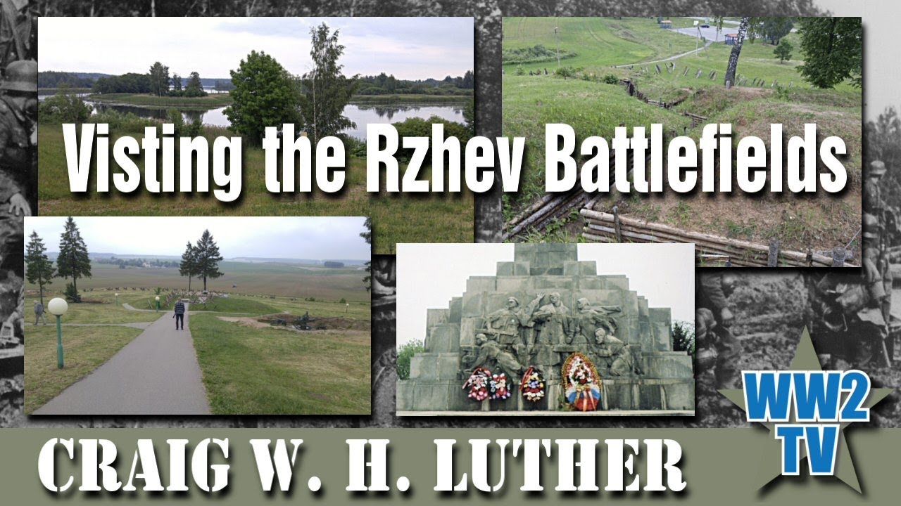Visiting the Rzhev Battlefields - On the Trail of Army Group Center