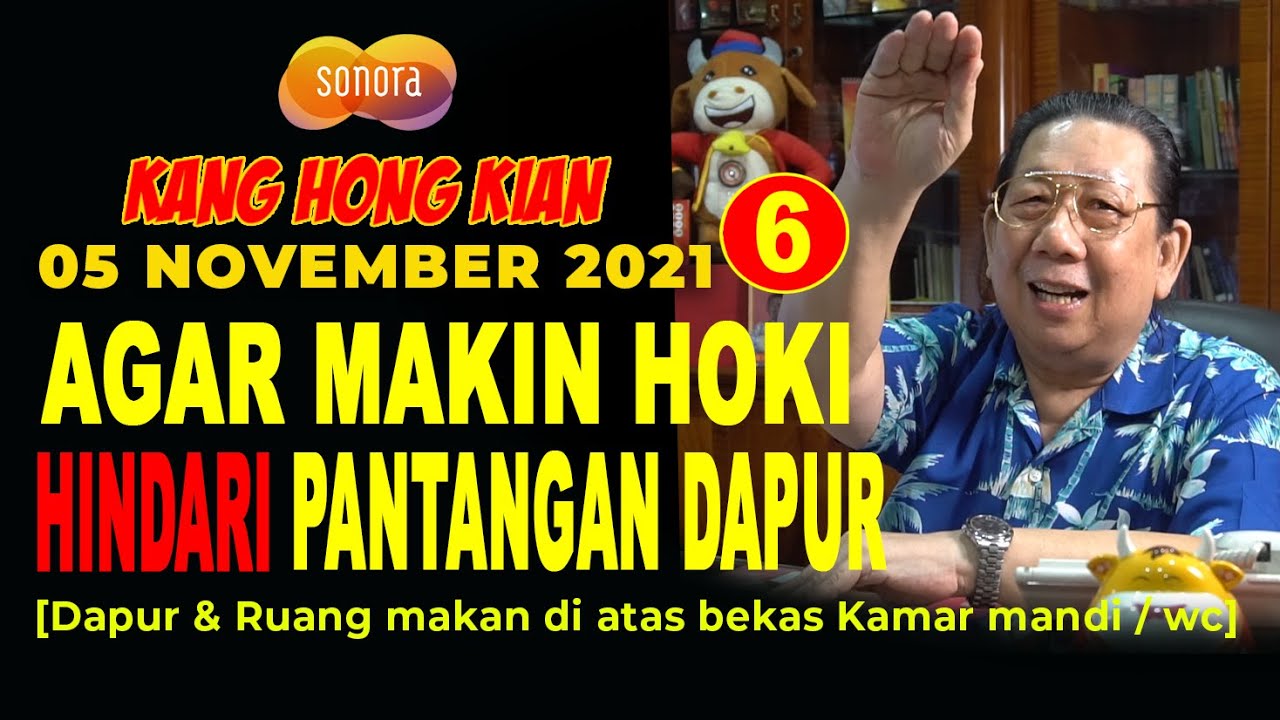 AGAR MAKIN HOKI HINDARI PANTANGAN DAPUR edisi 06 - FENG SHUI KANG HONG KIAN - 05 NOVEMBER 2021