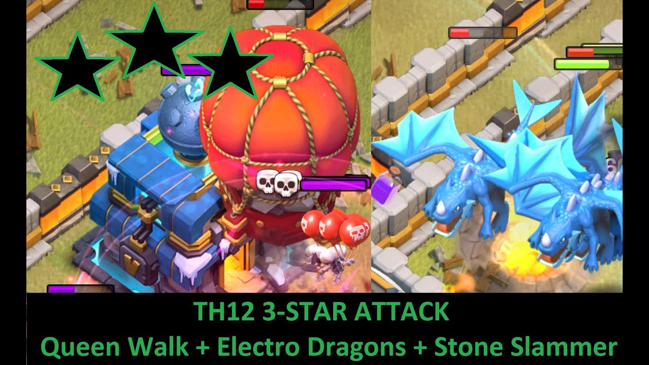 3 Star Attack: TH12 [Queen Walk + Electro Dragons + Stone Slammer]