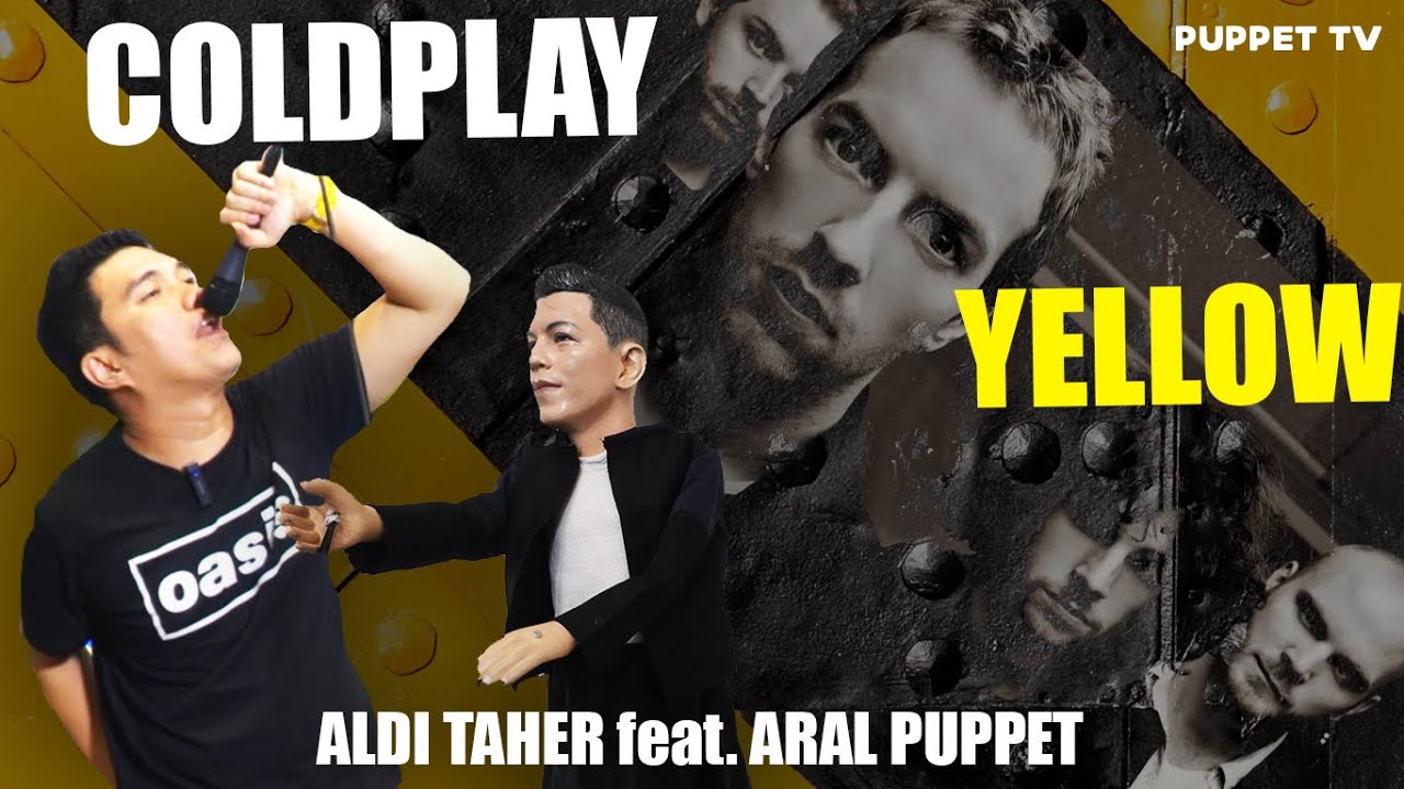 Aldi Taher Feat Aral puppet - ( Coldplay Yellow ) @alditahertv @ArielNoahChannel