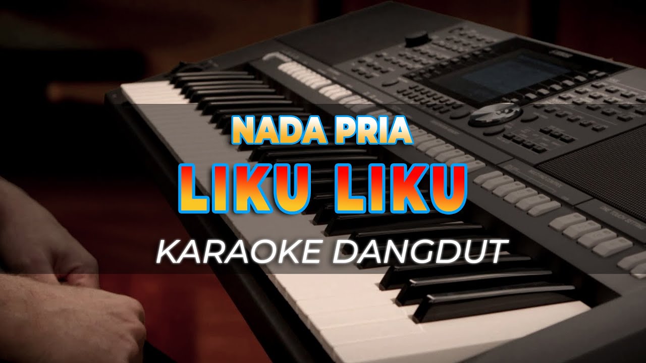 LIKU LIKU - KARAOKE DANGDUT - NADA PRIA - HQ AUDIO