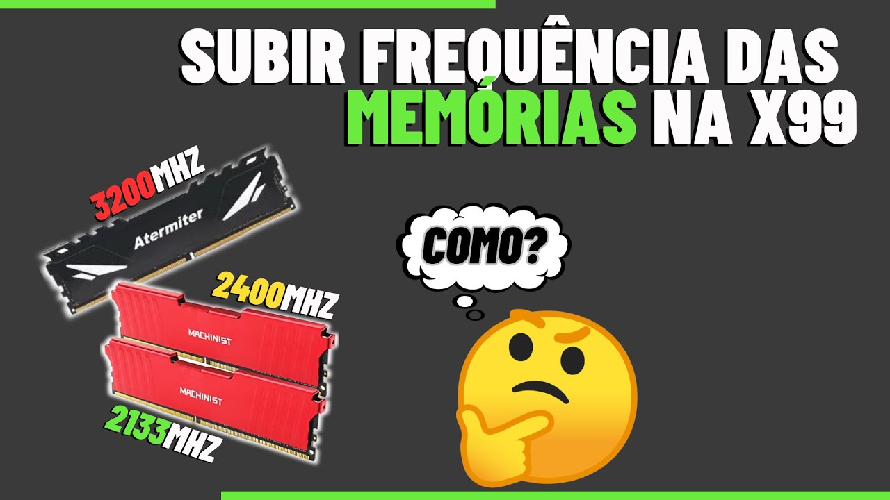 AUMENTANDO A FREQUÊNCIA DAS MEMÓRIAS NA PLACA MÃE X99