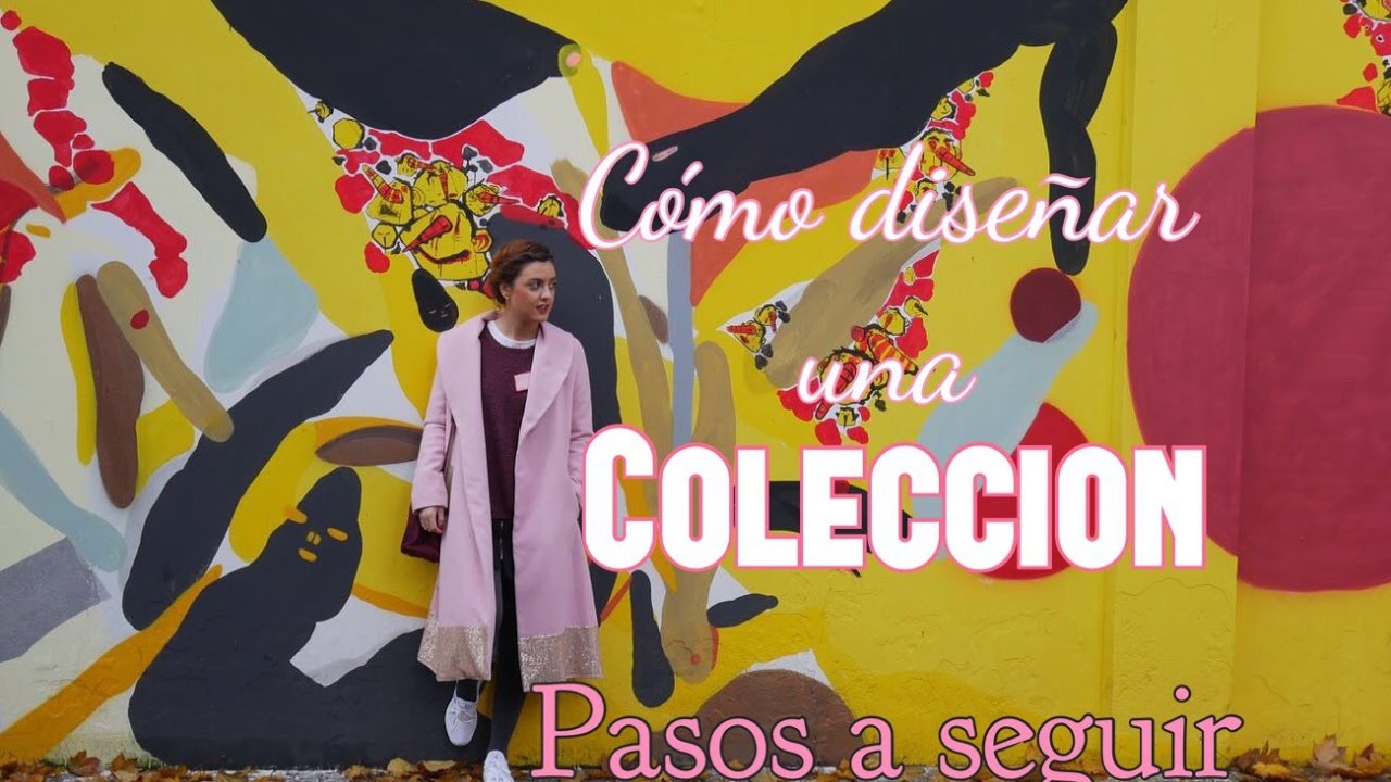 CÓMO DISEÑAR UNA COLECCION | Pasos a seguir