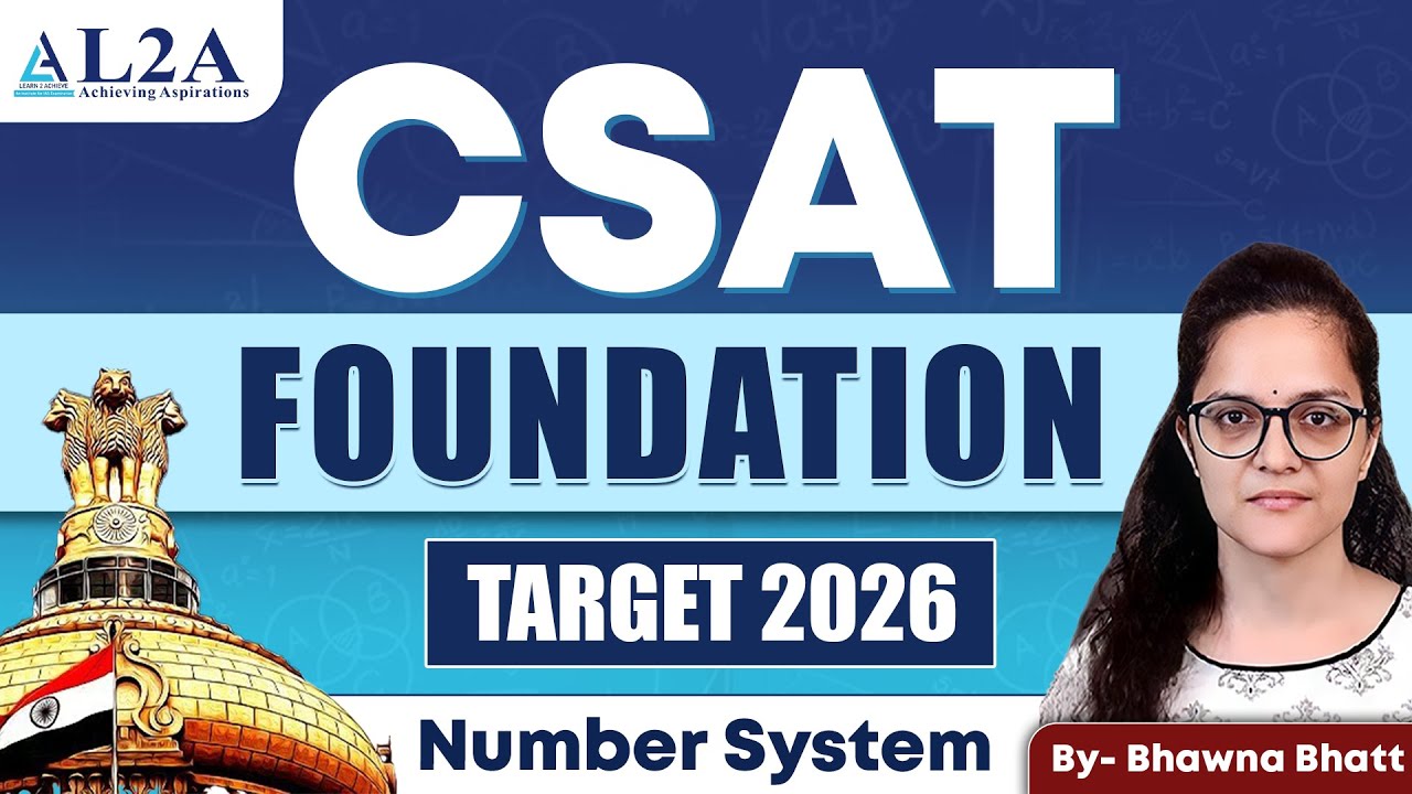UPSC CSAT Foundation Course 2026 | Lecture 1 - Number System | Bhawana Bhatt I L2A IAS #upsc #csat