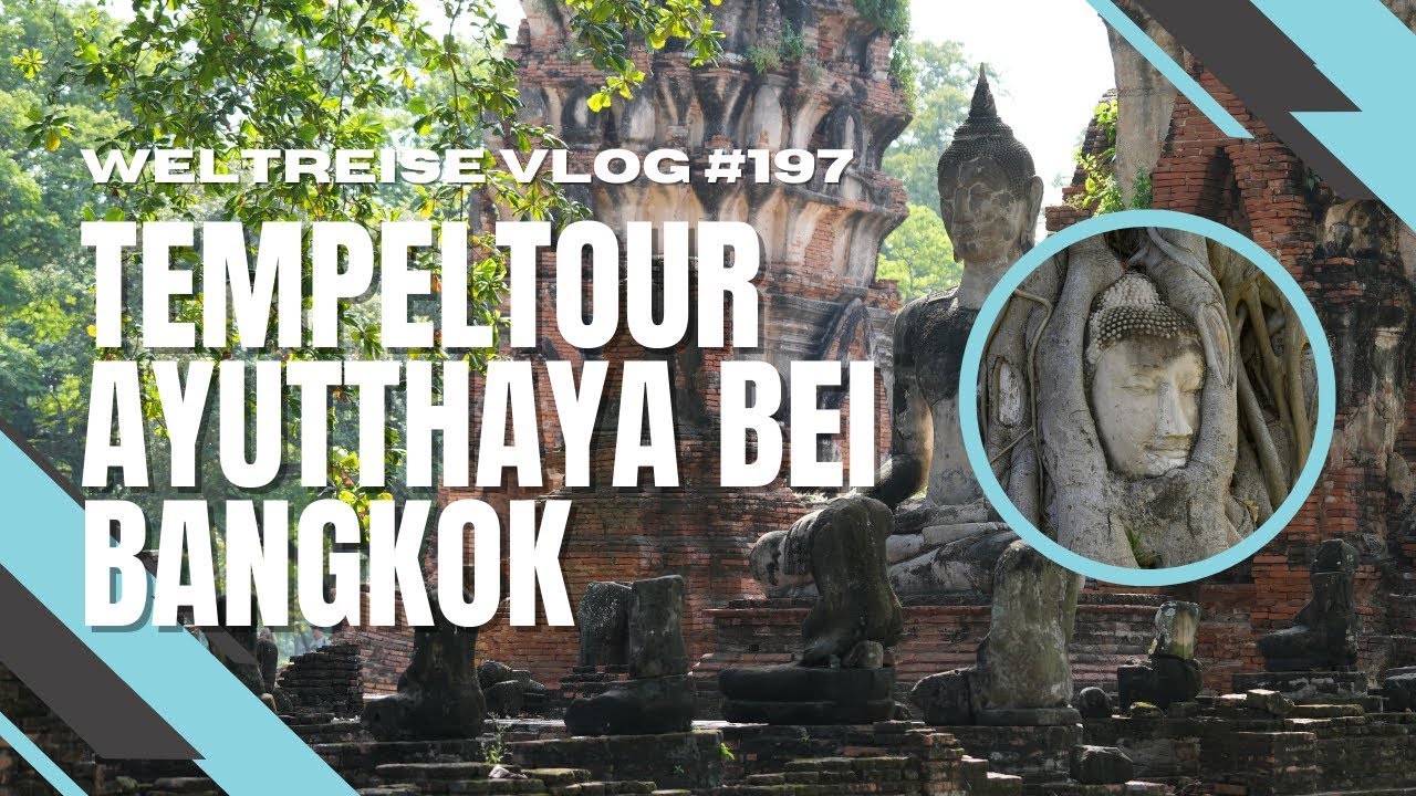 Ayutthaya Tour mit eingewachsener Buddha Statue - THAILAND 🇹🇭