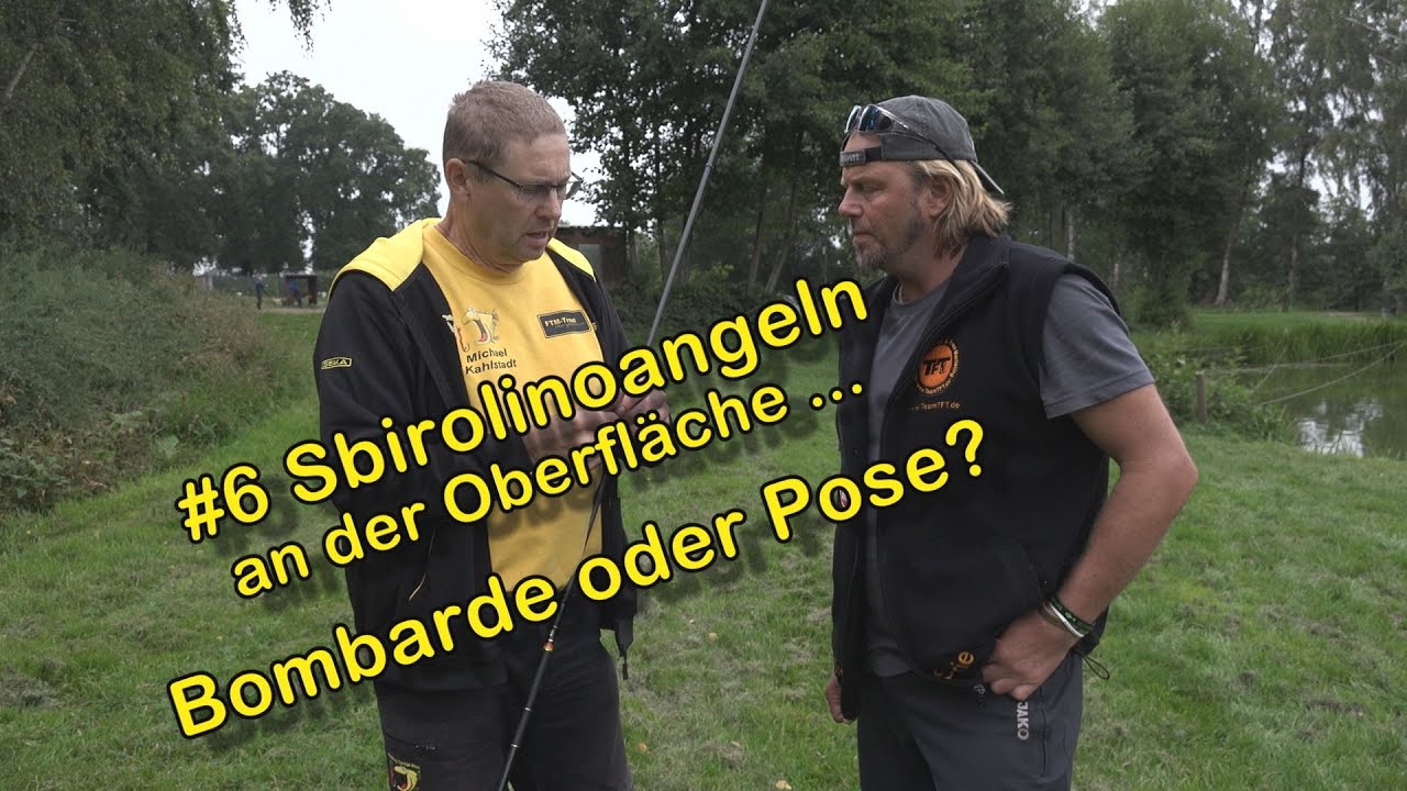 #6 Sbirolino angeln - Bombarde oder Pose an der Oberfläche?