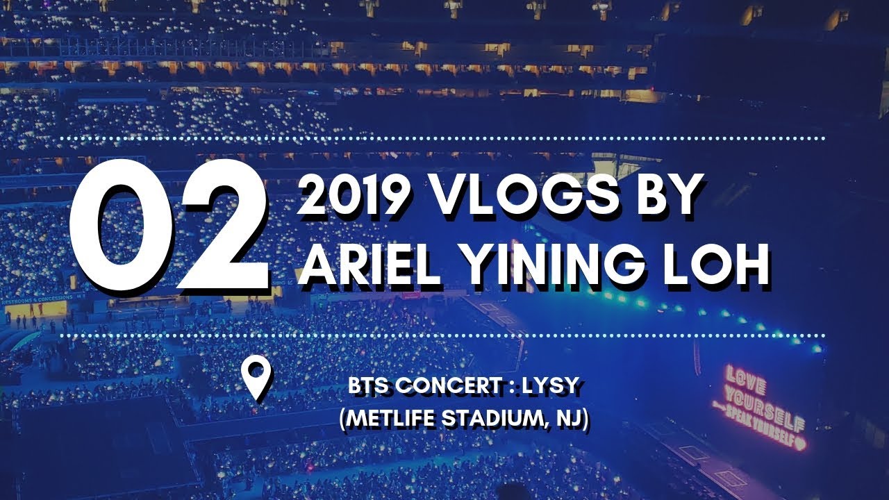 BTS Love Yourself Speak Yourself (Metlife Stadium, NJ) | 2019 Vlogs : Episode 02 | Ariel Yining Loh