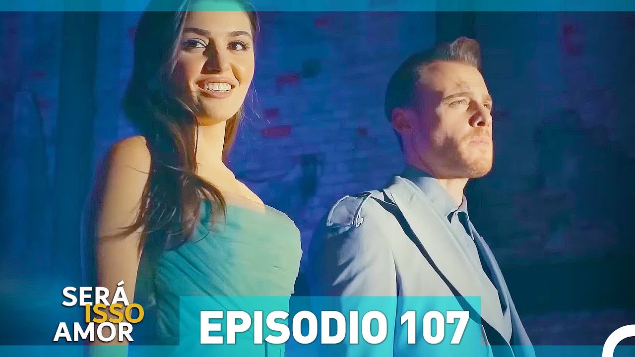 Será Isso Amor 107. Episódio (Dublagem em Português)