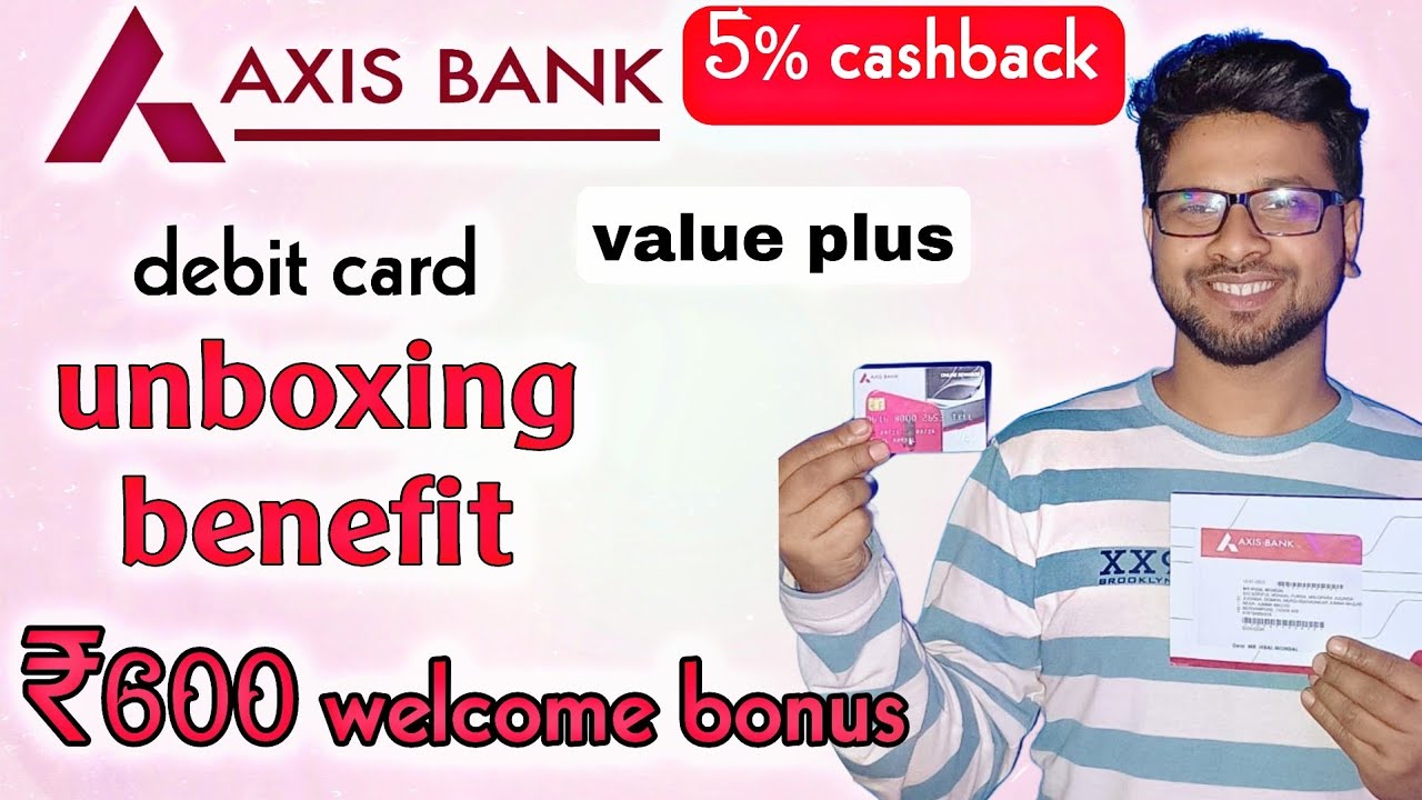 Axis Bank value plus debit card unboxing & benefit