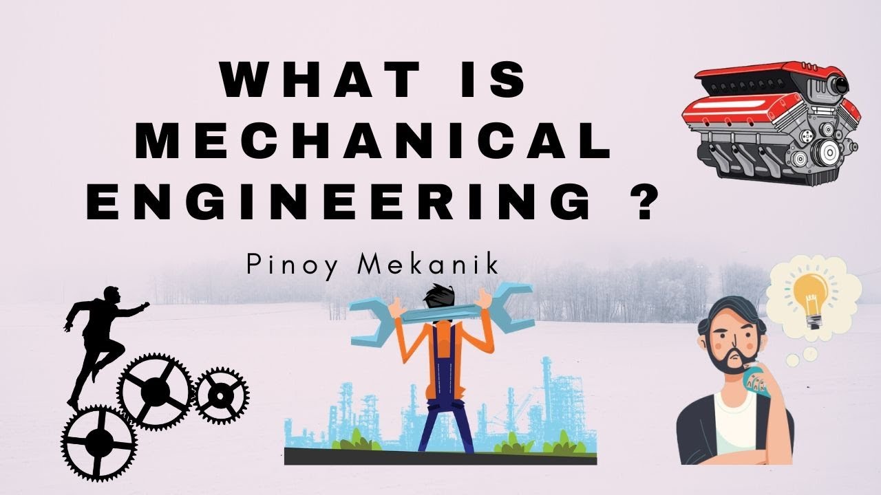What is Mechanical Engineering ? | Inhinyerong Mekanikal