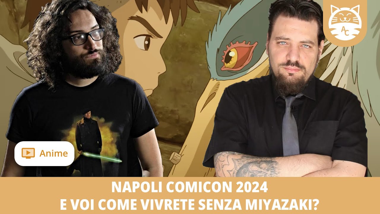Napoli Comicon 2024: E voi come vivrete senza Miyazaki? Con @federicofrusciante e @victorlaszlo88