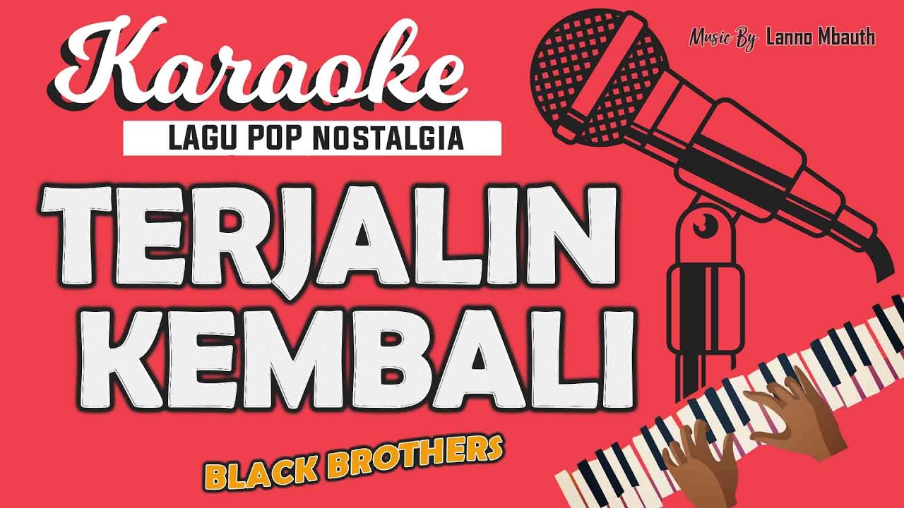 Karaoke TERJALIN KEMBALI - Black Brothers // Music By Lanno Mbauth