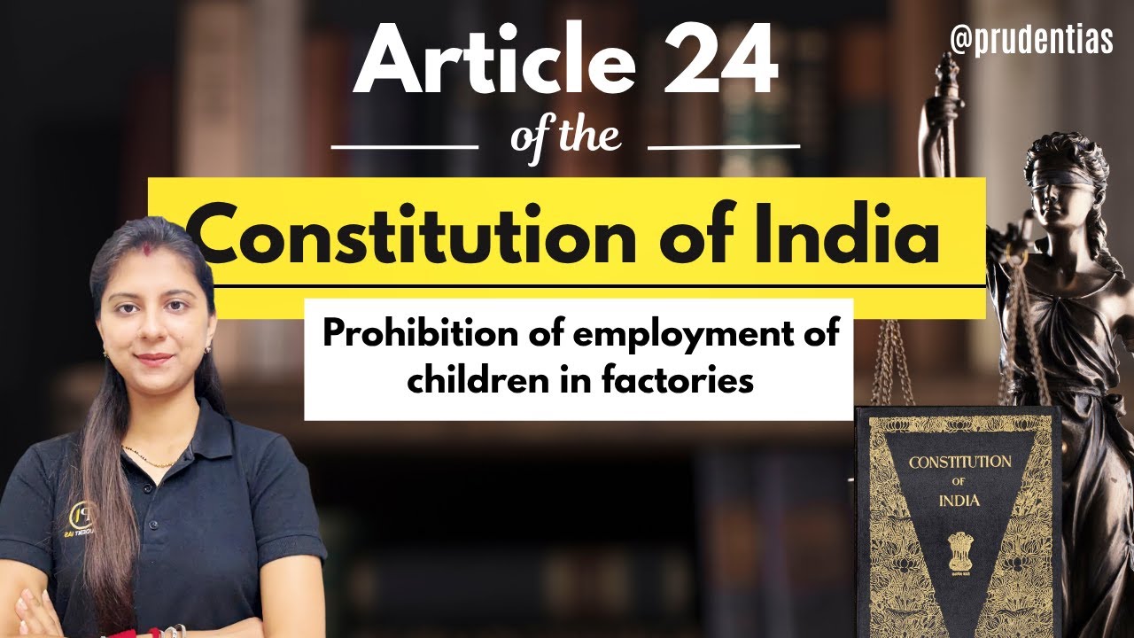 Article 24 of the Constitution of India | Meaning, Scope & Laws on Child Labour | UPSC & Judiciary